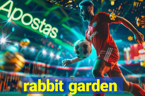 rabbit garden