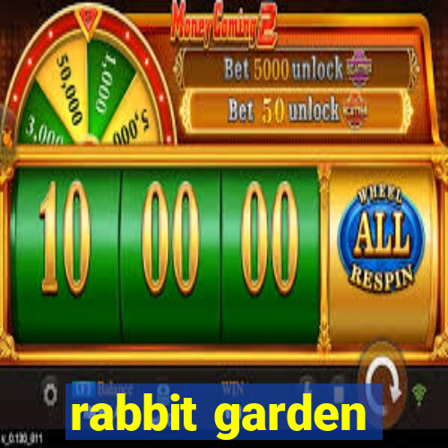 rabbit garden