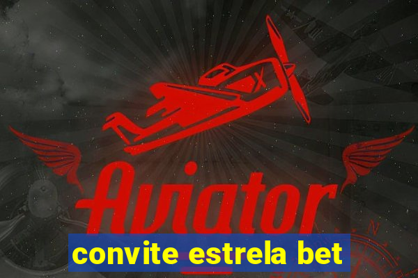 convite estrela bet