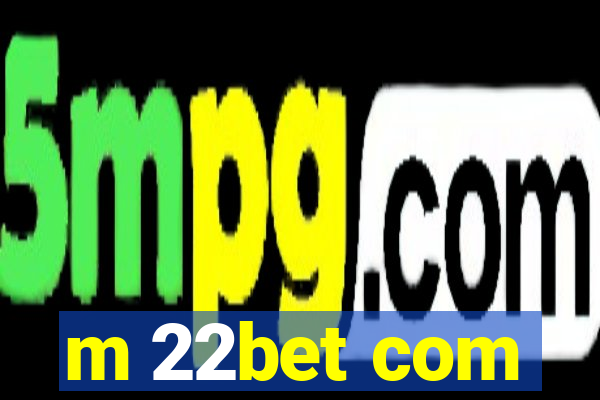 m 22bet com