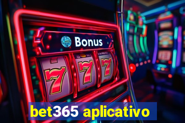 bet365 aplicativo