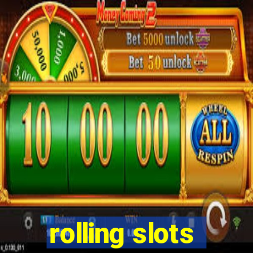 rolling slots