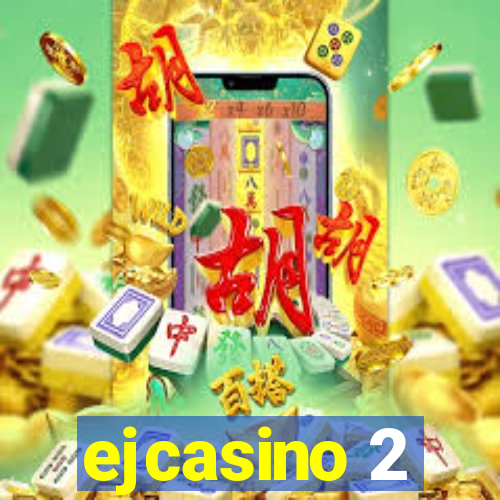 ejcasino 2