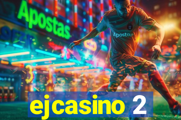 ejcasino 2