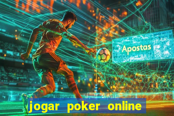 jogar poker online gratis texas holdem