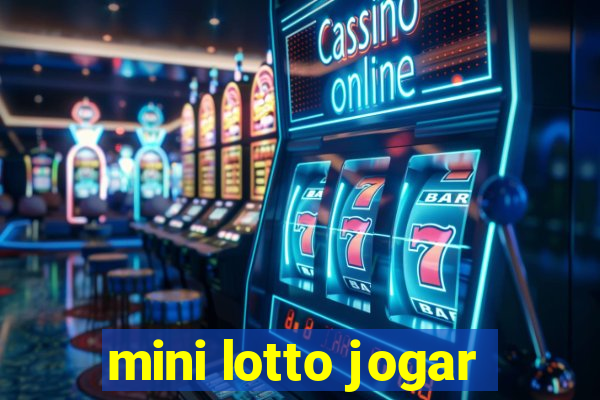 mini lotto jogar