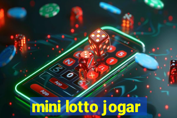 mini lotto jogar