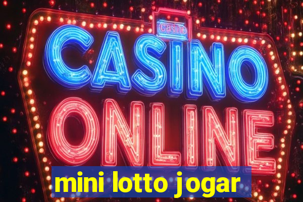 mini lotto jogar