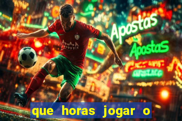 que horas jogar o jogo do tigre