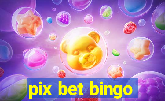 pix bet bingo