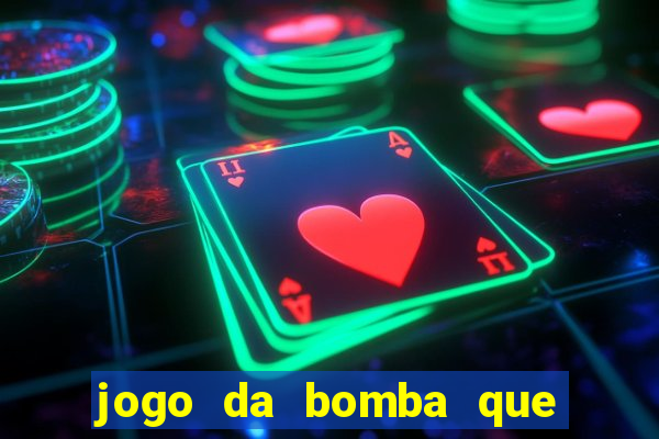 jogo da bomba que ganha dinheiro