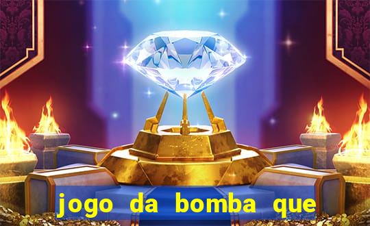 jogo da bomba que ganha dinheiro