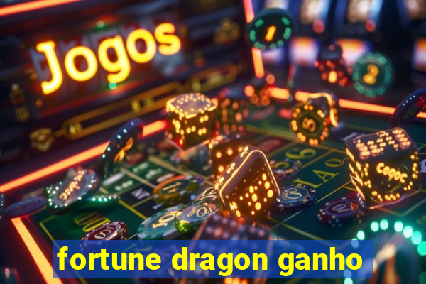 fortune dragon ganho