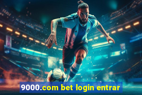 9000.com bet login entrar