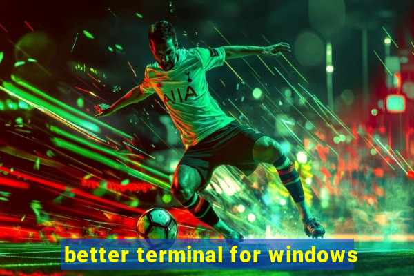 better terminal for windows