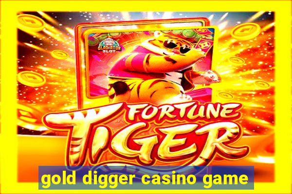 gold digger casino game