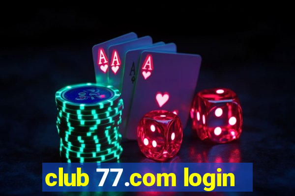 club 77.com login