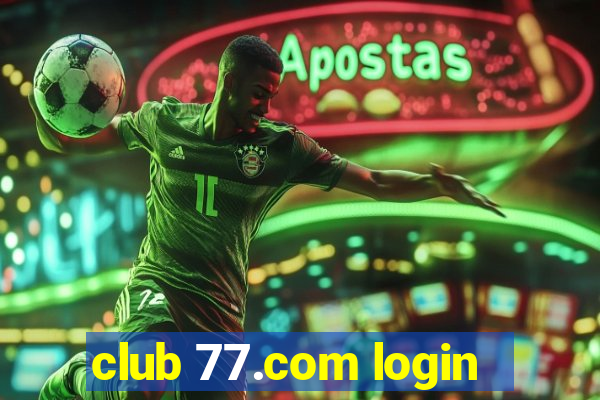 club 77.com login