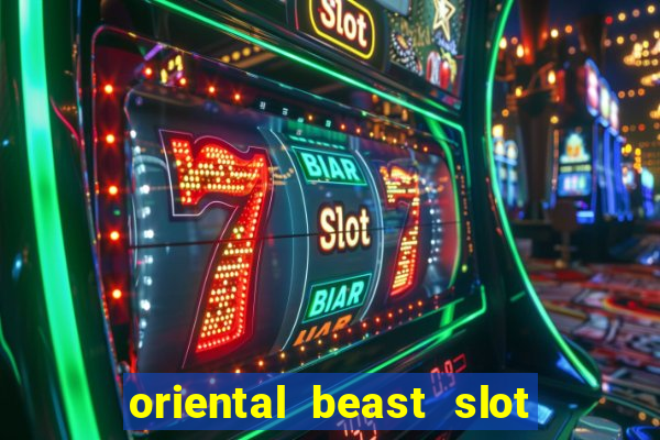 oriental beast slot free play