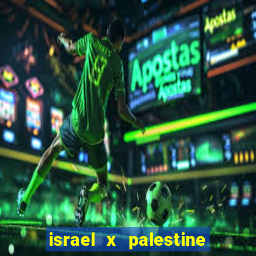 israel x palestine world cup