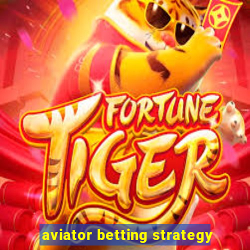 aviator betting strategy