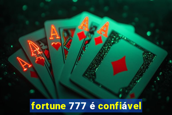 fortune 777 é confiável