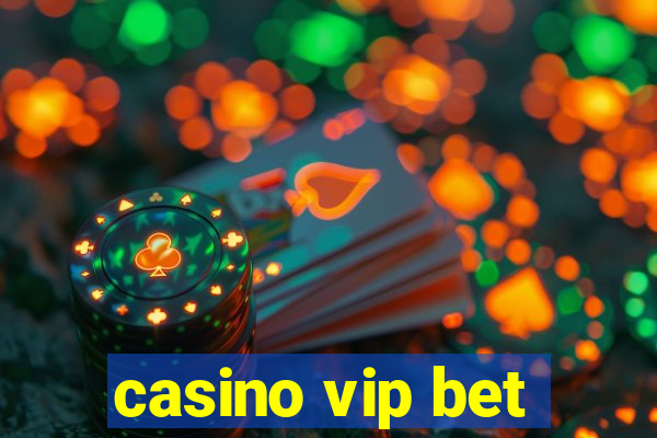 casino vip bet