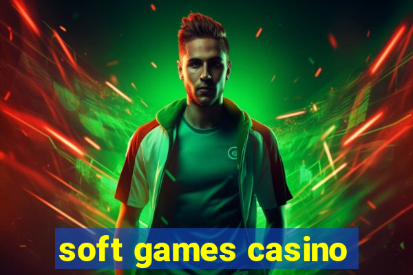 soft games casino