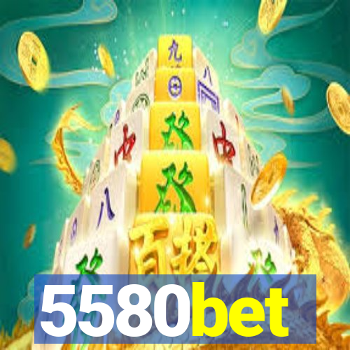 5580bet