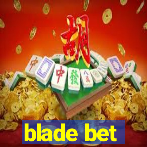 blade bet