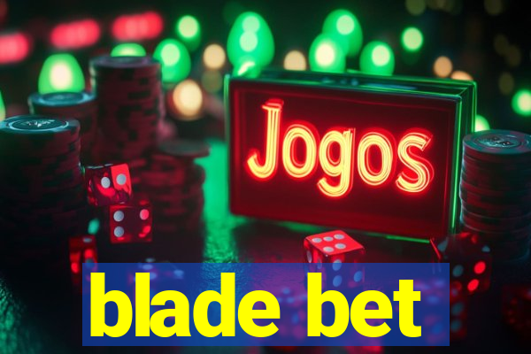 blade bet