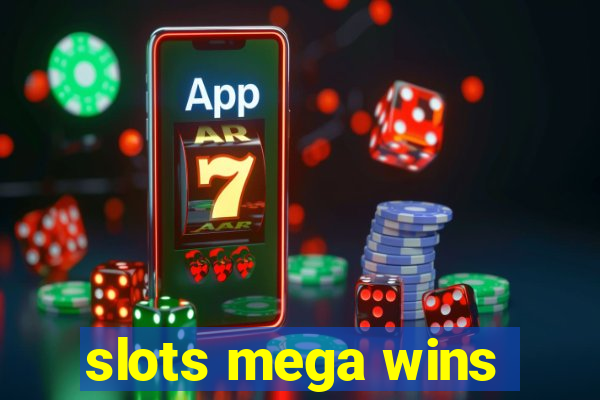 slots mega wins