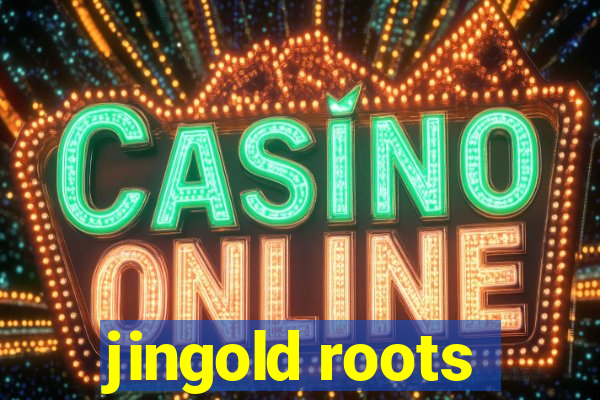 jingold roots