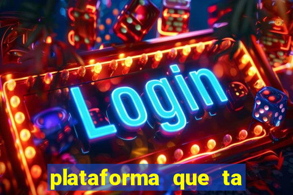 plataforma que ta pagando hoje