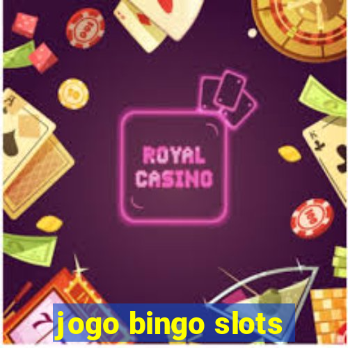 jogo bingo slots