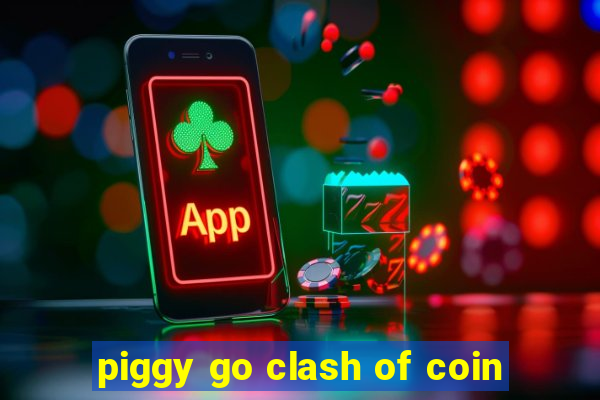 piggy go clash of coin