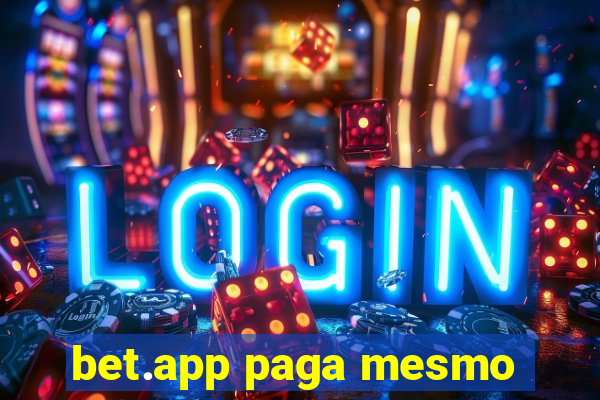 bet.app paga mesmo