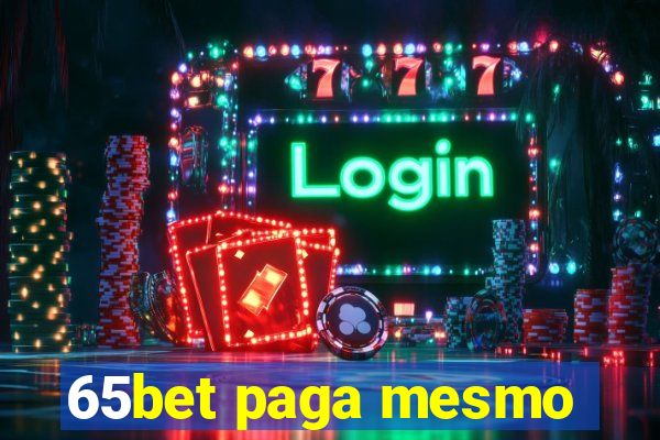 65bet paga mesmo