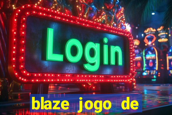 blaze jogo de aposta entrar