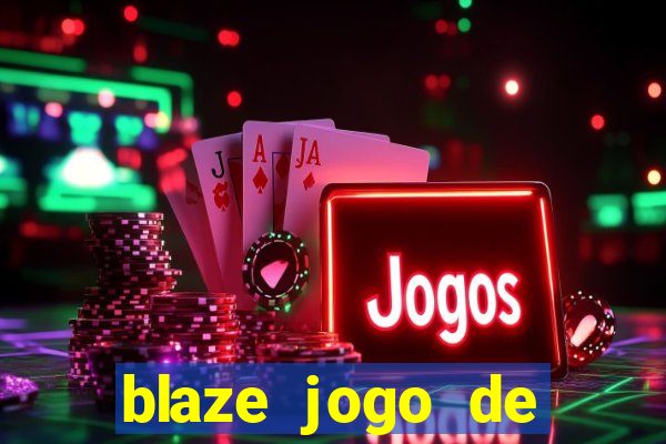 blaze jogo de aposta entrar