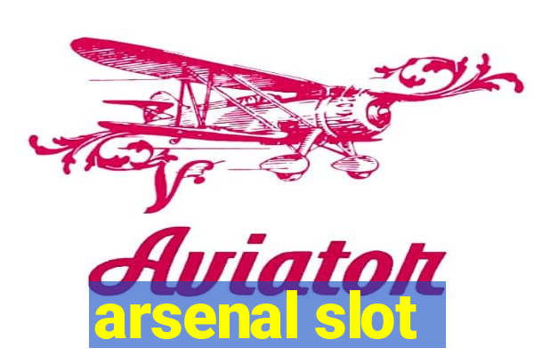 arsenal slot