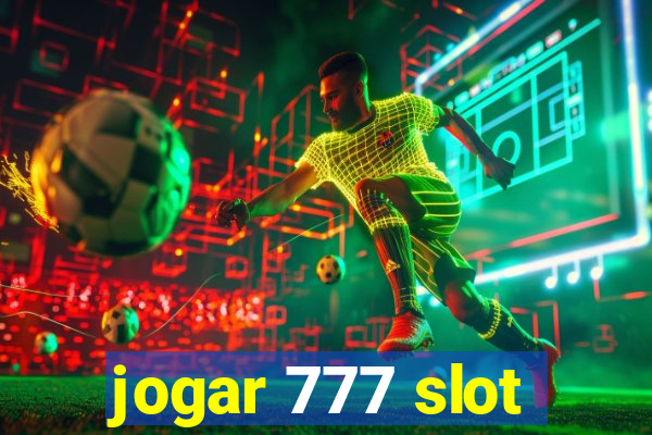 jogar 777 slot