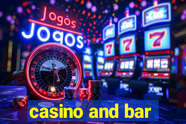 casino and bar