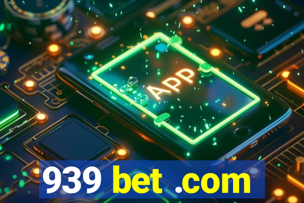 939 bet .com