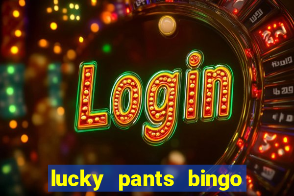 lucky pants bingo 20 free spins