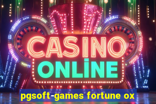 pgsoft-games fortune ox