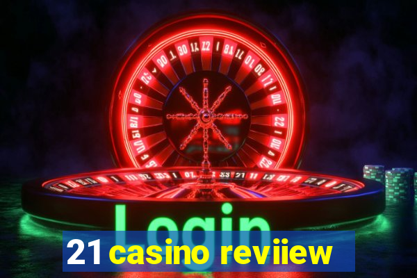 21 casino reviiew