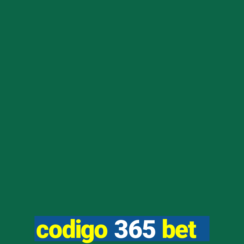 codigo 365 bet