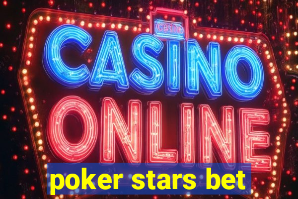 poker stars bet