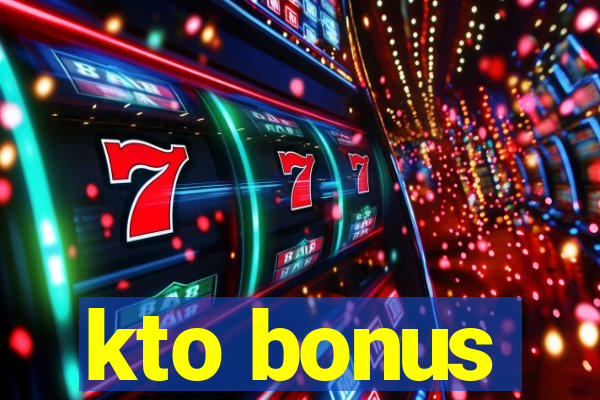 kto bonus